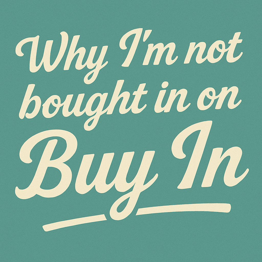 Why I’m Not Bought In on Buy&nbsp;In